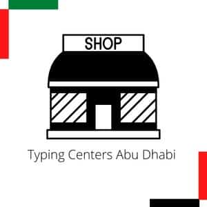 Typing Centers near me Abu Dhabi